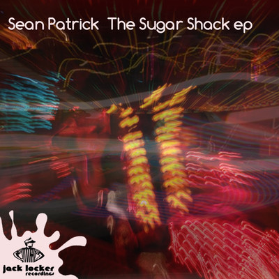 Sean Patrick - The Sugar Shack EP