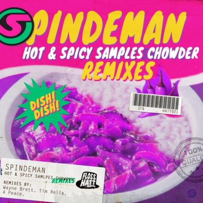Spindeman - Hot & Spicy Samples Chowder Remixes