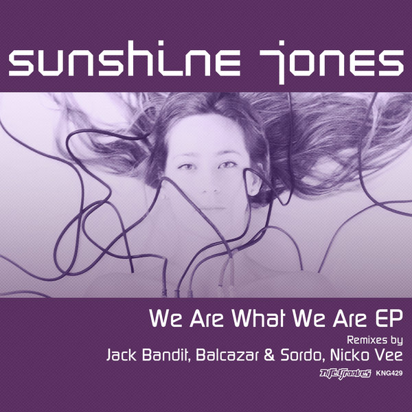 Sunshine Jones - We Are What We Are EP (Incl. Jack Bandit Remix)