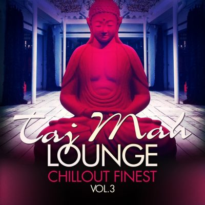 Taj Mah Lounge - Chill Out Finest Vol. 3 (Sunset Ambient Grooves)