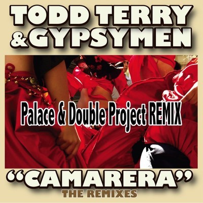 Todd Terry & Gypsymen - Camarera (Palace & Double Project RMX)