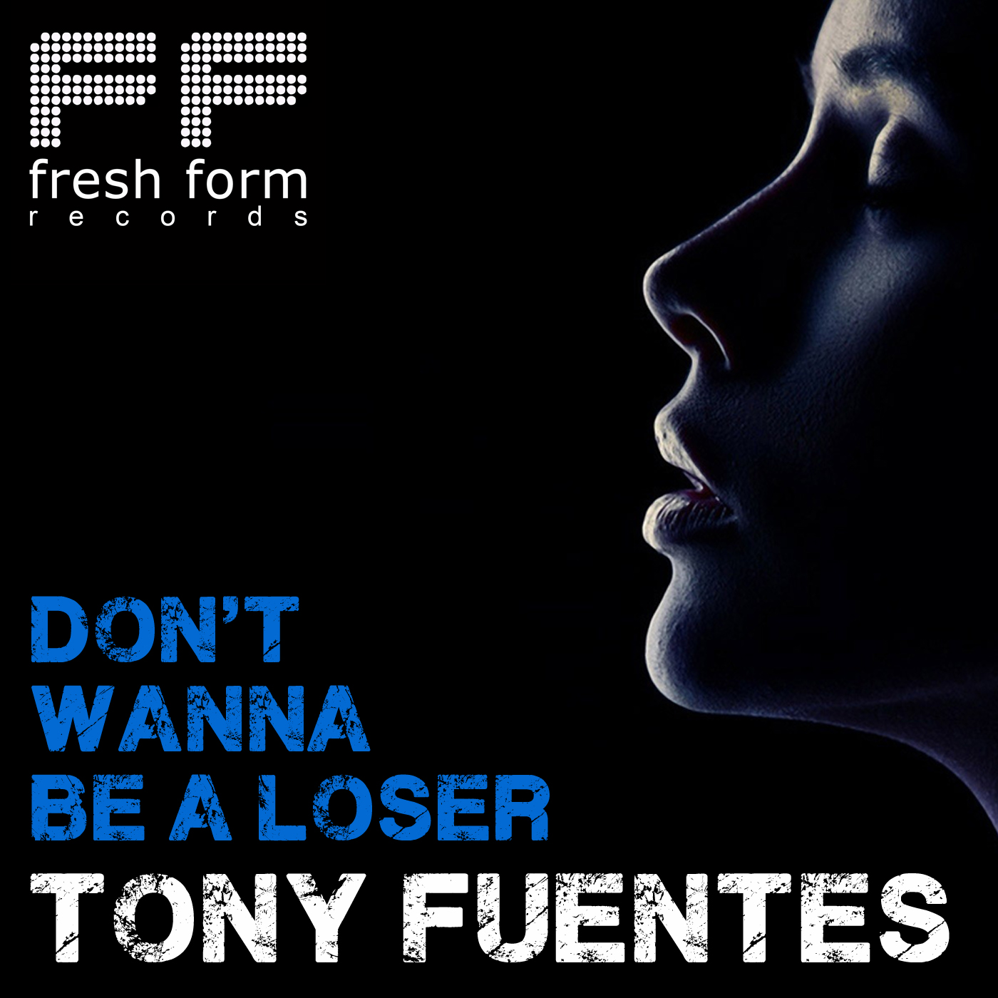 Tony Fuentes - Don't Wanna Be A Loser