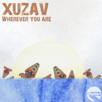 Xuzav - Wherever You Are EP