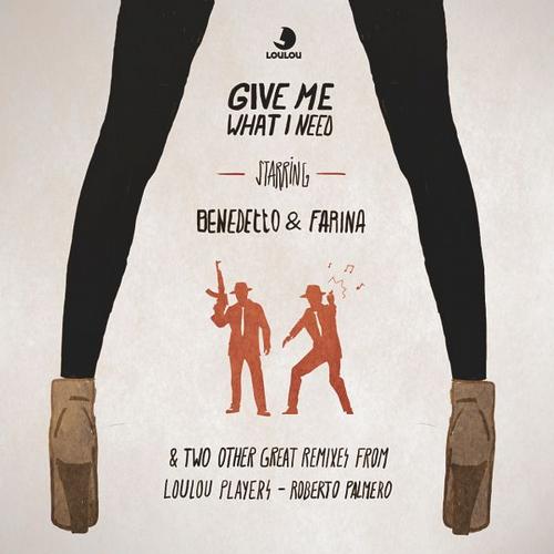 Benedetto & Farina - Give Me What I Need EP