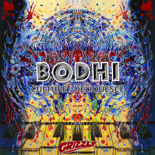 Bodhi - Culture - Deliquesce GRIZZLY023