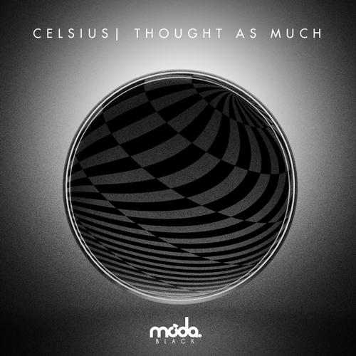 Celsius - Thought As Much