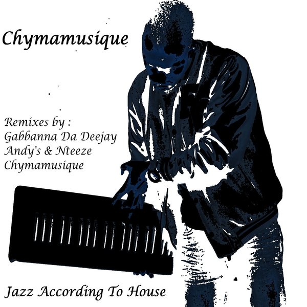 Chymamusique - Jazz According To House