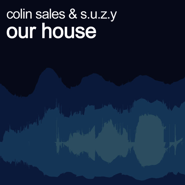 Colin Sales & S.U.Z.Y - Our House