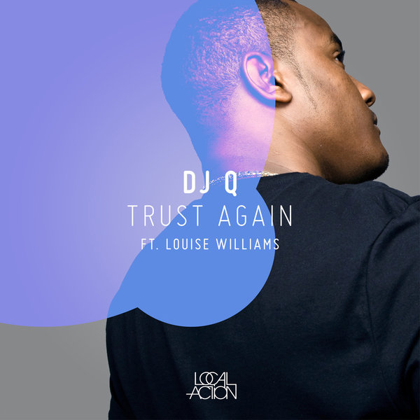 DJ Q feat. Louise Williams - Trust Again