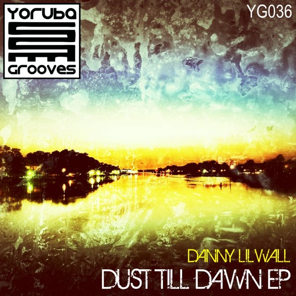 Danny Lilwall - Dust Till Dawn EP
