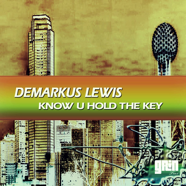 Demarkus Lewis - Know U Hold The Key GNT017