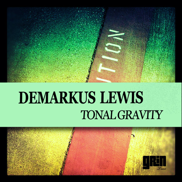 Demarkus Lewis - Tonal Gravity