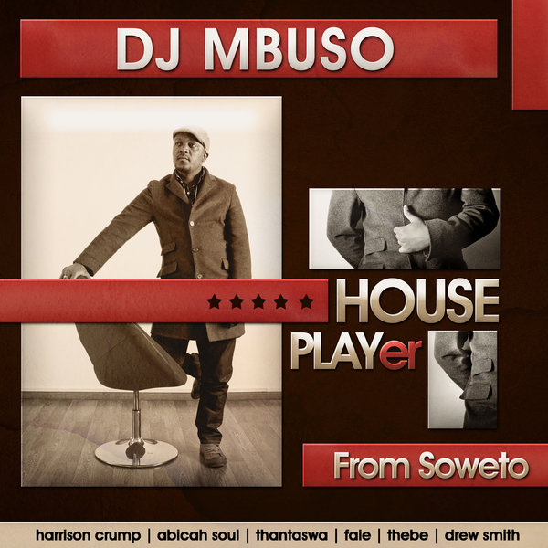 Dj Mbuso - House Player From Soweto