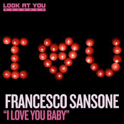 00-Francesco Sansone-I Love You Baby LAY179-2013--Feelmusic.cc