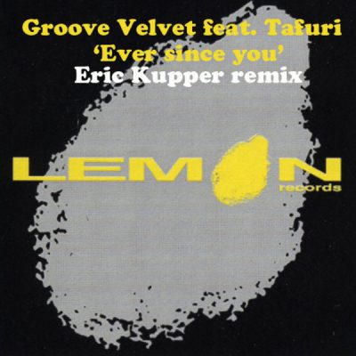 00-Groove Velvet feat. Tafuri-Ever Since You (Eric Kupper Remix) LEM053-1999--Feelmusic.cc
