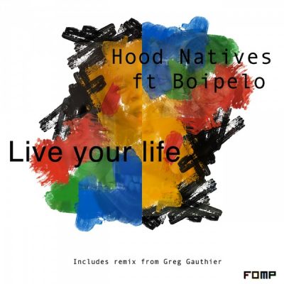 00-Hood Natives Bophelo-Live Your Life FOMP00010-2013--Feelmusic.cc