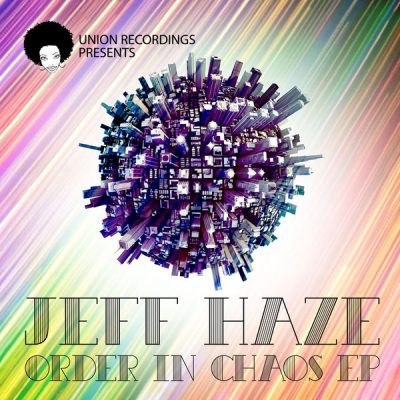 00-Jeff Haze-Order In Chaos UNI025-2012--Feelmusic.cc
