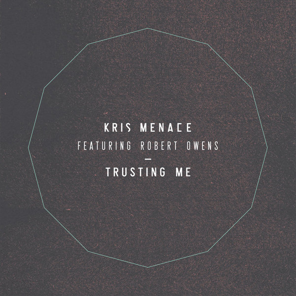 Kris Menace Robert Owens - Trusting Me - Remixes