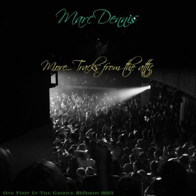 00-Marc Dennis-More Tracks From The Attic 1FITG069D-2013--Feelmusic.cc