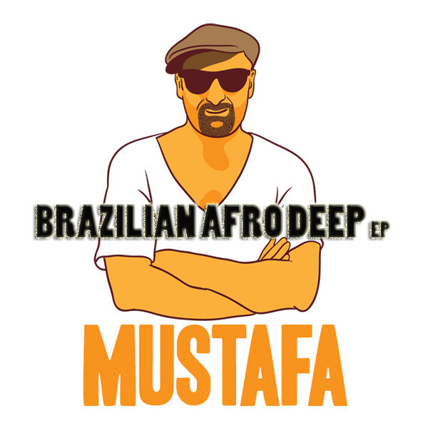 Mustafa - Brazilian Afro Deep EP