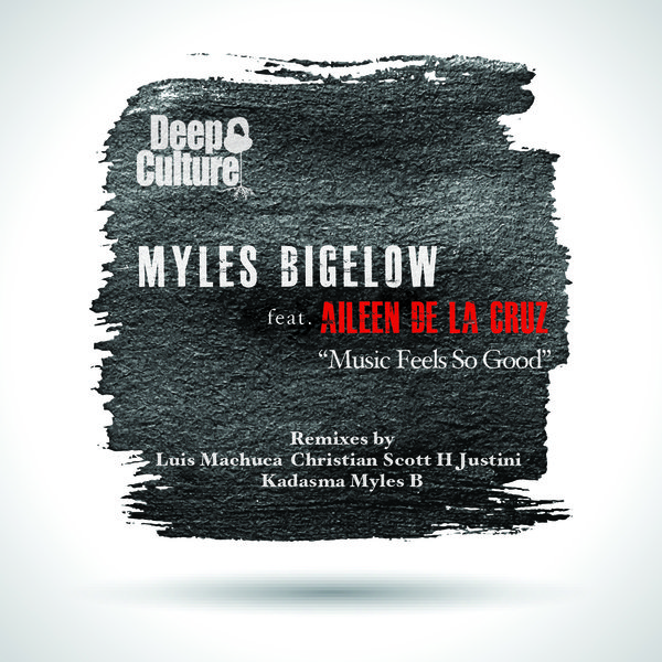Myles Bigelow feat. Aileen De La Cruz - Music Feels So Good