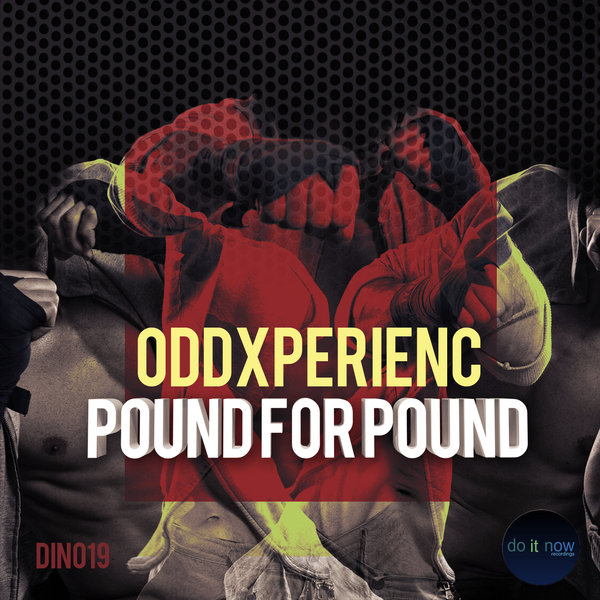 Oddxperienc - Pound For Pound
