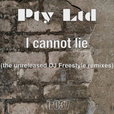 00-PTY LTD-I Cannot Lie (The DJ Freestyle Unreleased Remixes) IR037 -2013--Feelmusic.cc