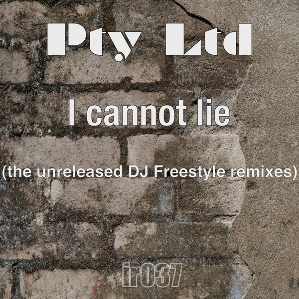 PTY LTD - I Cannot Lie (The DJ Freestyle Unreleased Remixes)