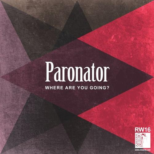 Paronator - Where Are You Going?