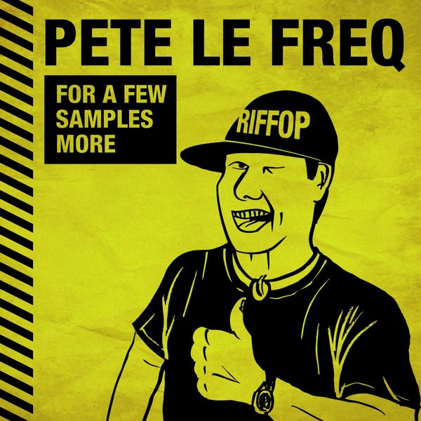 Pete Le Freq - For A Few Samples More EP