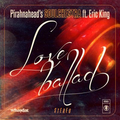 00-Pirahnahead's SOULCHESTRA Ft. Eric King-Love Ballad WDM016-2013--Feelmusic.cc