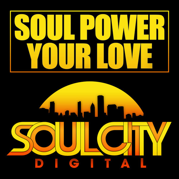 Soul Power - Your Love