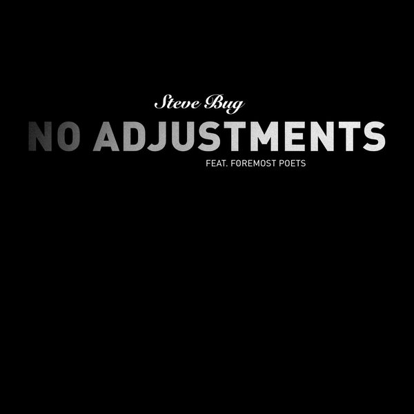 Steve Bug - No Adjustments feat. Foremost Poets