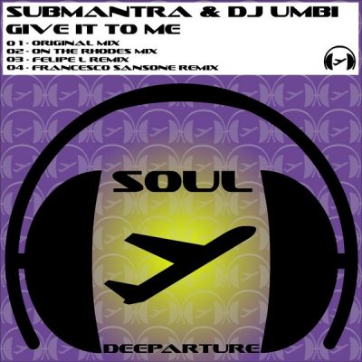 00-Submantra DJ Umbi-Give It To Me SD04-2013--Feelmusic.cc