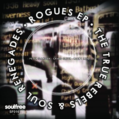 00-The True Rebels & Soul Renegades-Rogues EP SF016 -2013--Feelmusic.cc