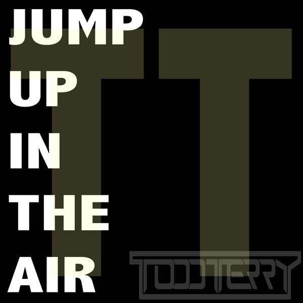 Todd Terry - Jump Up In The Air