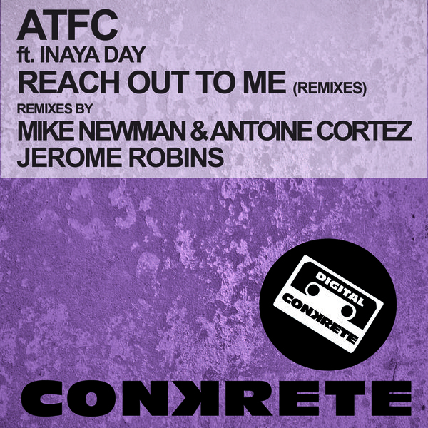 ATFC feat. Inaya Day - Reach Out To Me (Remixes)