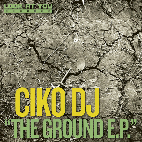 Ciko DJ - The Ground E.P.