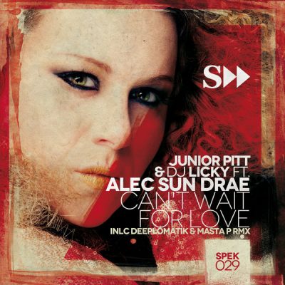 00-DJ Licky & Junior Pitt feat Alec Sun Drae-Can't Wait For Love SPEK029TX012-2013--Feelmusic.cc