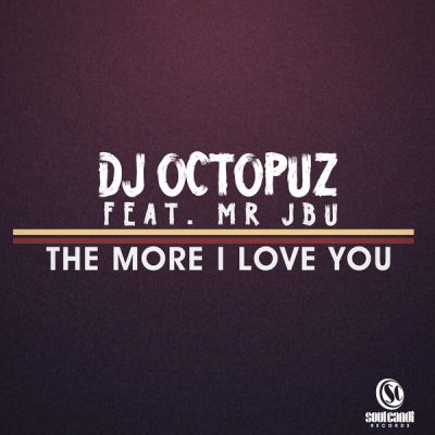 00-DJ Octopuz feat Mr Jbu-The More I Love You 6009701576313-2013--Feelmusic.cc