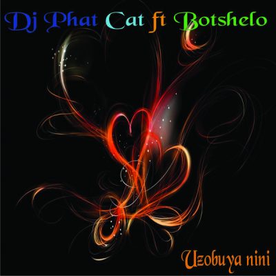 00-DJ Phat Cat feat Botshelo-Uzobuya Nini PC001-2013--Feelmusic.cc