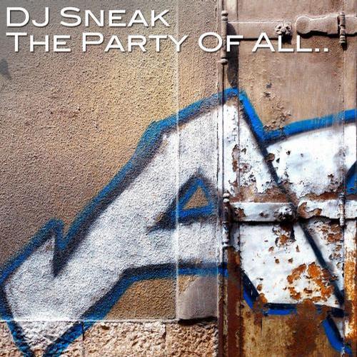 DJ Sneak - The Party Of All