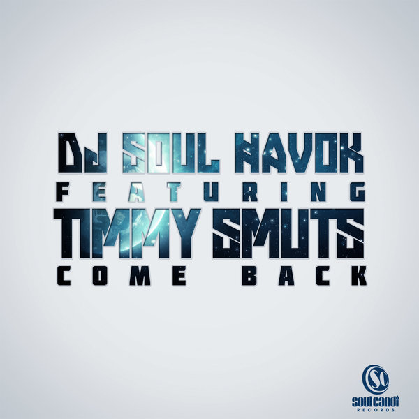 DJ Soul Havok feat Timmy Smuts - Come Back