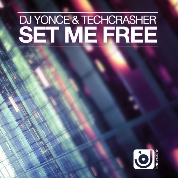 DJ Yonce & Techcrasher - Set Me Free