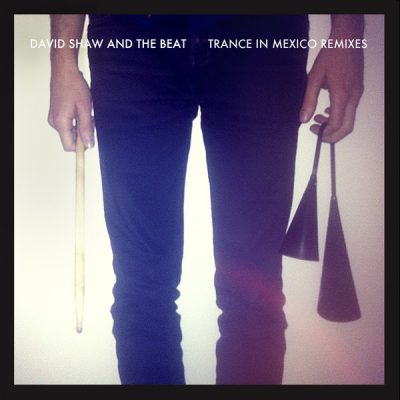 00-David Shaw & The Beat-Trance In Mexico (Remixes) 42045-2013--Feelmusic.cc