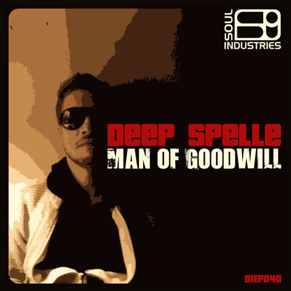 Deep Spelle - Man Of Goodwill EP