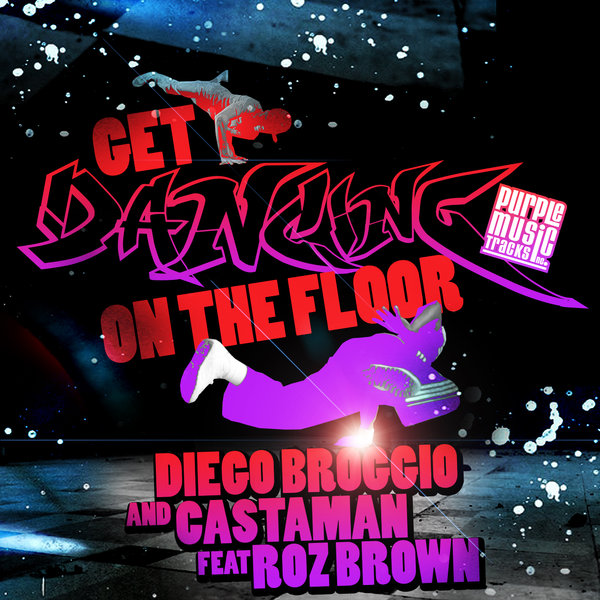 Diego Broggio & Castaman feat. Roz Brown - Get Dancing (On The Floor)