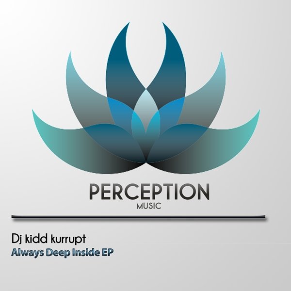 Dj Kidd Kurrupt - Always Deep Inside EP