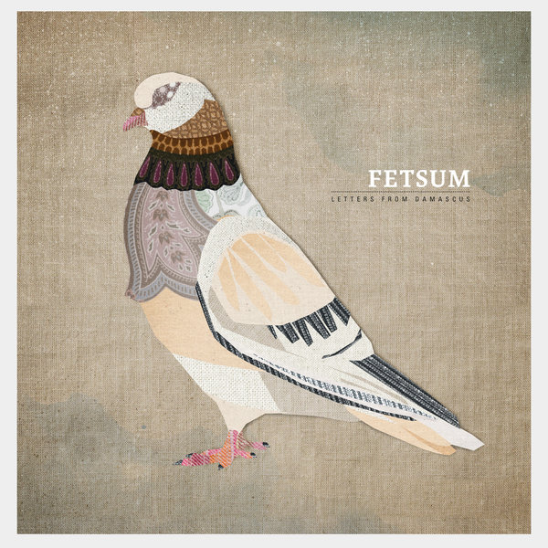 FETSUM - Letters From Damascus (Remixes)
