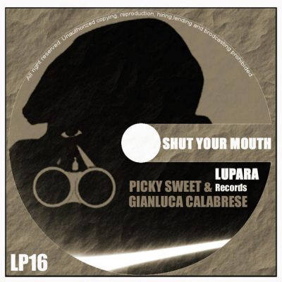 00-Gianluca Calabrese & Picky Sweet-Shut Your Mouth EP LP16-X-2013--Feelmusic.cc